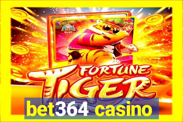 bet364 casino